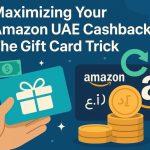 Maximizing Your Amazon UAE Cashback: The Gift Card Trick
